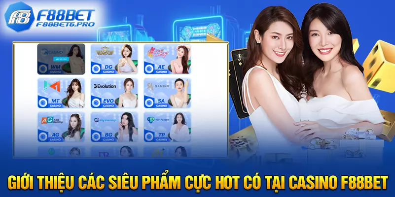 Giới thiệu các siêu phẩm cực hot có tại Casino F88BET