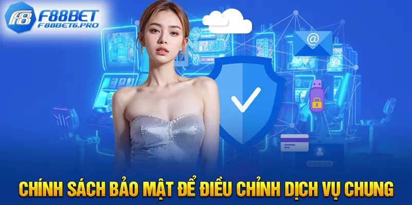 Chính sách bảo mật để điều chỉnh dịch vụ chung