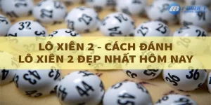 Lô Xiên 2 - Cá Cược Xổ Số Hấp Dẫn Nhất 2024 Tại F88BET