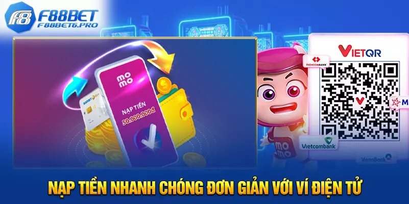 Nạp tiền nhanh chóng đơn giản với ví điện tử