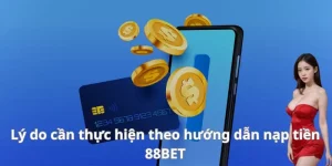 Hướng Dẫn Nạp Tiền 88BET – Từng Bước Đơn Giản, Nhanh Chóng